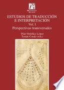 Estudios de traducción e interpretación.. Perspectivas transversales. Vol. I