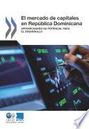 Estudios del Centro de Desarrollo El mercado de capitales en República Dominicana Aprovechando su potencial para el desarrollo