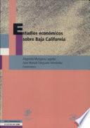 Estudios económicos sobre Baja California