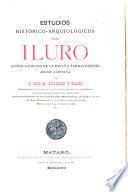 Estudios histórico - arqueológicos sobre Iluro antígua ciudad de la España tarraconense