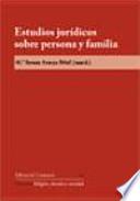 Estudios jurídicos sobre persona y familia