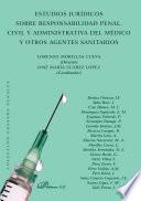 Estudios jurídicos sobre responsabilidad penal, civil y administrativa del médico y otros agentes sanitarios