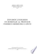 Estudios literarios en homenaje al profesor Federico Bermúdez-Cañete