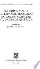 Estudios sobre el español hablado en las principales ciudades de América