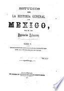Estudios sobre la historia general de Mexico