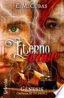 Eterno amor (Génesis. Crónica de un amor 2)