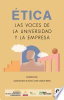 ÉTICA, Las voces de la universidad y la empresa