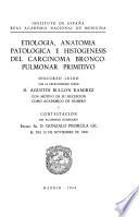 Etiología, anatomía patológica e histogénesis del carcinoma bronco-pulmonar primitivo