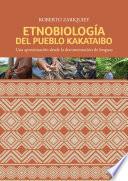 Etnobiología del pueblo kakataibo