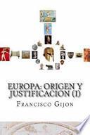 Europa: Origen y Justificacion (I)