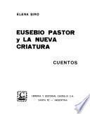 Eusebio Pastor y la nueva criatura