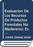 Evaluación de Los Recursos de Productos Forestales No Madereros