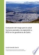 Evaluación del riesgo para la salud humana asociado a la exposición a BTEX en las gasolineras de Quito