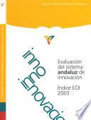 Evaluacion del sistema andaluz de innovacion: Indice EOI 2003
