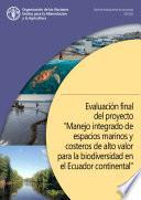 Evaluación final del proyecto Manejo integrado de espacios marinos y costeros de alto valor para la biodiversidad en el Ecuador continental
