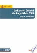 Evaluación general de diagnóstico 2009. Marco de la evaluación