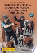 Evaluación y análisis de la eficacia de un programa de intervención en estrés policial .