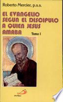 Evangelio Segun El Discipulo A Quien Jesus Amaba