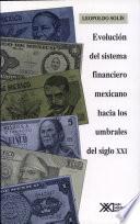 Evolución del sistema financiero mexicano hacia los umbrales del siglo XXI