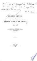 Evolución histórica del régimen de la tierra pública, 1810-1916