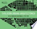 Evolución urbano arquitectónica de la ciudad de Guatemala, 1776-1976