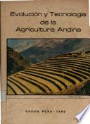 Evolucion Y Tecnologia de la Agricultura Andina