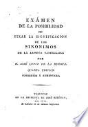 Examen de la posibilidad de fixar la significacion de los Sinonimos de la lengua castellana. 4. ed. corr. y aum