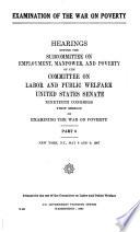 Examination of the War on Poverty: New York, N.Y., May 8 and 9, 1967