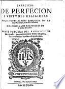 Exercicio de Perfecion i virtudes religiosas ... Parte tercera del Exercicio de las virtudes que pertenecen al estado religioso, etc