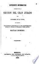 Expediente informativo formado por la seccion del Gran Jurado del Congreso de la Union con motivo de la acusacion presentada por D. Juan Andres Zambrano contra el C. Ministro de Hacienda y Credito Publico, Matias Romero