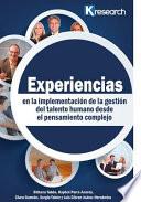Experiencias en la Implementación de la Gestión Del Talento Humano Desde el Pensamiento Complejo