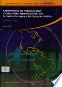 Experiencias en Negociaciones Comerciales Agropecuarias con la Unión Europea y los Estado Unidos :El caso de Chile