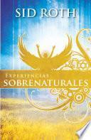 Experiencias Sobrenaturales: Este a la Expectativa de Lo Sobrenatural!
