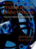 Experimentos con maquinas electricas/ Experiments with Electric Machines