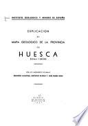 Explicación al mapa geolȯgico de la Provincia de Huesca