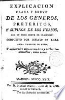 Explicación clara y breve de los géneros pretéritos y supinos de los verbos...