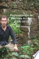 Exploraciones en América del Sur 2006-2011