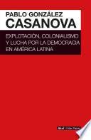 Explotación, colonialismo y lucha por la democracia en América Latina