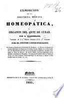 Exposicien de la doctrina médica homeopática, oú organon del arte de curar. Traducido de la 5a 'edicion Alemana y de la 2a Francesa, por ... Lopez Pinciano
