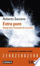 Extra pure. Voyage dans l'économie de la cocaïne