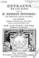 Extracto de las actas de la Real Sociedad Económica de Amigos del País Valencia que comprende desde el principio del año 1787 hasta el 13 de noviembre de 1791. Por D. Tomás Ricord, presbítero, su secretario