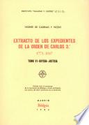 Extracto de los expedientes de la Orden de Carlos 3o., 1771-1847