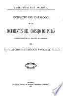 Extracto del catálogo de los documentos del Consejo de Indias, conservados en la Sección de Consejos del Archivo Histórico Nacional
