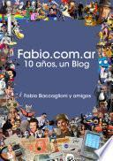 Fabio.com.ar, 10 años, un blog