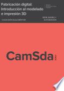 Fabricación digital: Introducción al modelado e impresión 3D