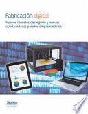 Fabricación digital: Nuevos modelos de negocio y nuevas oportunidades