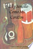 Facil y Sencillo Como Mi Corazon