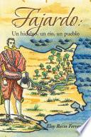 Fajardo: Un hidalgo, un río, un pueblo.