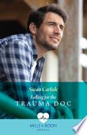 Falling For The Trauma Doc (Kentucky Derby Medics, Book 1) (Mills & Boon Medical)