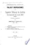 Fallos y disposiciones del Superior Tribunal de Justicia correspondientes al año 1899